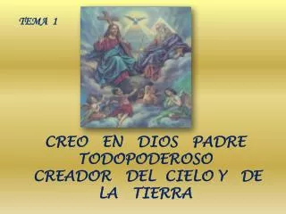 creo en dios padre todopoderoso creador del cielo y de la tierra