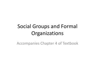 Social Groups and Formal Organizations