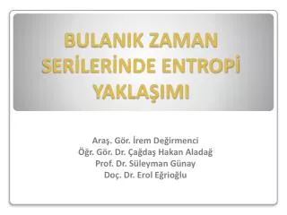 bulanik zaman ser ler nde entrop yakla imi