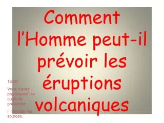 comment l homme peut il pr voir les ruptions volcaniques