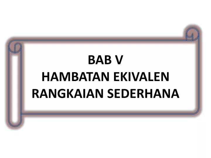 bab v hambatan ekivalen rangkaian sederhana