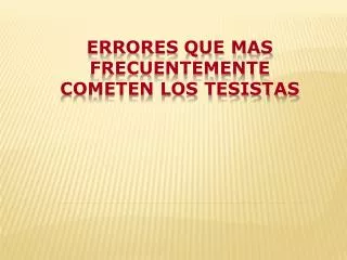 errores que mas frecuentemente cometen los tesistas