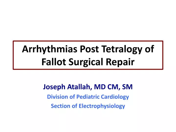 arrhythmias post tetralogy of fallot surgical repair