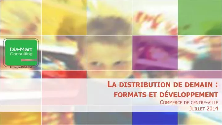 la distribution de demain formats et d veloppement commerce de centre ville juillet 2014