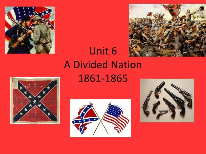 unit 6 a divided nation 1861 1865