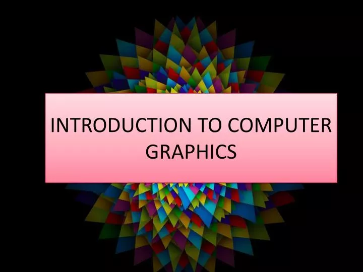 introduction to computer graphics