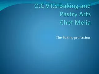 O.C.VT.S Baking and Pastry Arts Chef Melia