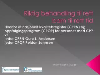 riktig behandling til rett barn til rett tid
