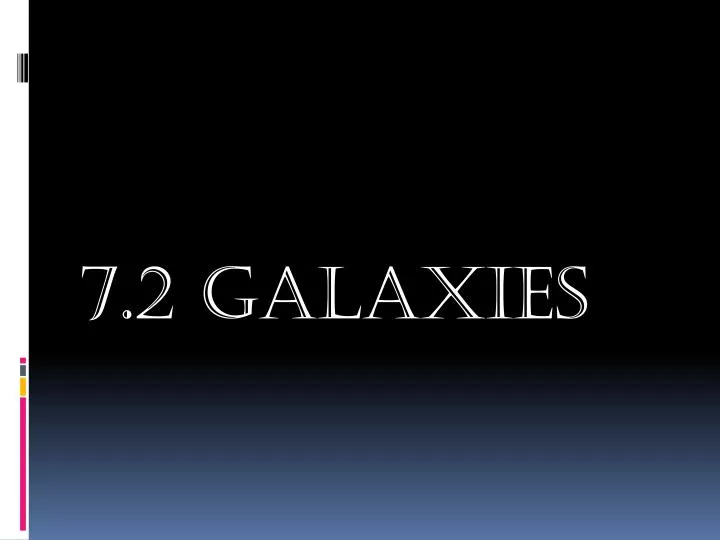 7 2 galaxies