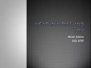 Head Injuries and You