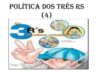 pol tica dos tr s rs 4