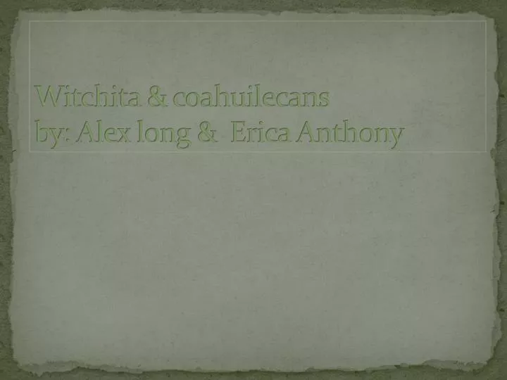 witchita coahuilecans by a lex long e rica a nthony