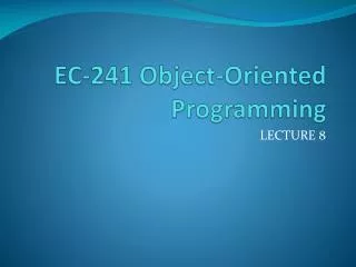 EC-241 Object-Oriented Programming