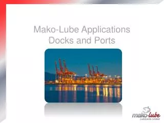 Mako-Lube Applications Docks and Ports