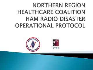 NORTHERN REGION HEALTHCARE COALITION HAM RADIO DISASTER OPERATIONAL PROTOCOL