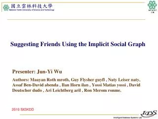 Suggesting Friends Using the Implicit Social Graph