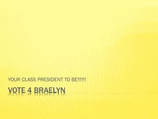 VOTE 4 BRAELYN