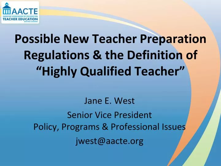 possible new teacher preparation regulations the definition of highly qualified teacher