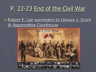 P. 22-23 End of the Civil War
