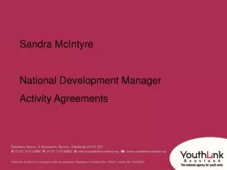 Sandra McIntyre National Development Manager Activity Agreements