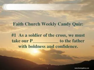 Faith Church Weekly Candy Quiz: #4 We must not be c______________ to the world to know His will