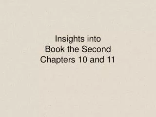 Insights into Book the Second Chapters 10 and 11