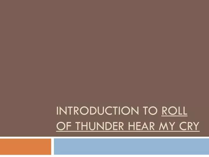 introduction to roll of thunder hear my cry