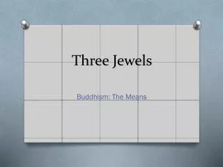 Three Jewels