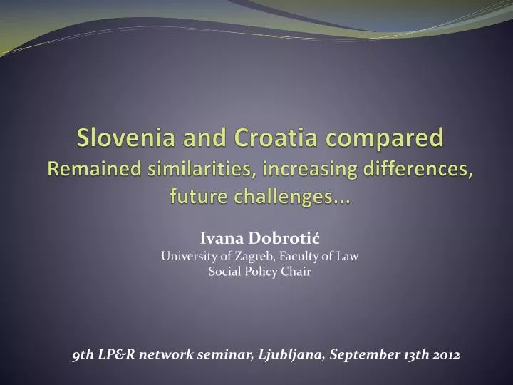 slovenia and croatia compared remained similarities increasing differences future challenges