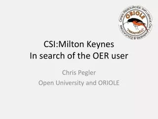 CSI:Milton Keynes In search of the OER user