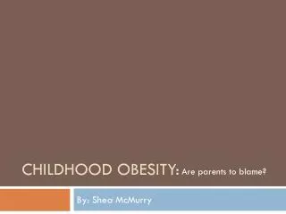 Childhood Obesity:
