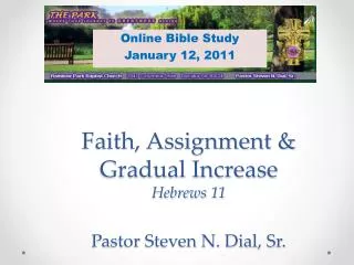 Faith, Assignment &amp; Gradual Increase Hebrews 11 Pastor Steven N. Dial, Sr.
