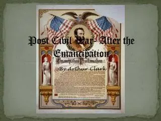 Post Civil War- After the Emancipation