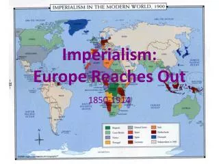 Imperialism: Europe Reaches Out