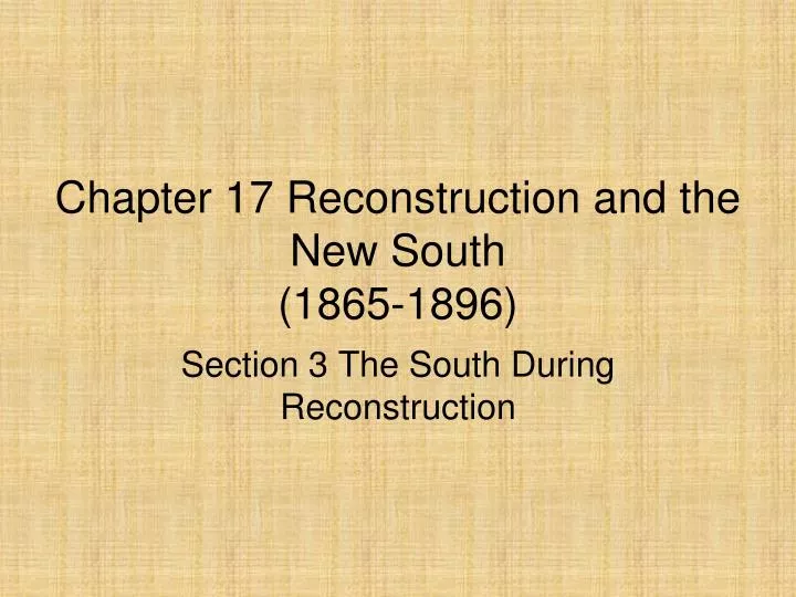 chapter 17 reconstruction and the new south 1865 1896