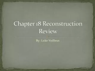 Chapter 18 Reconstruction Review