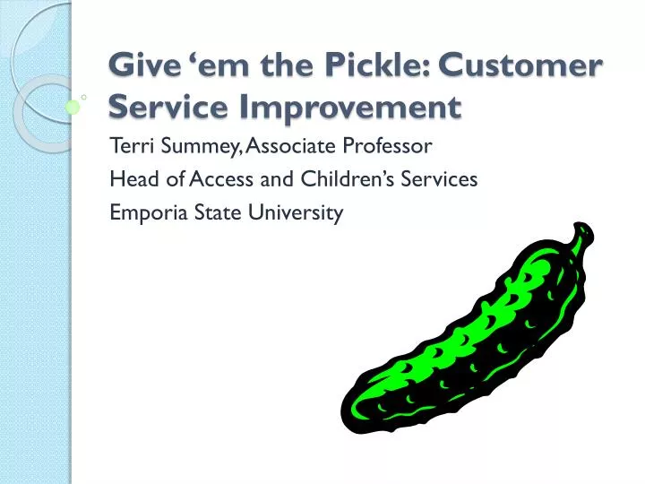 give em the pickle customer service improvement