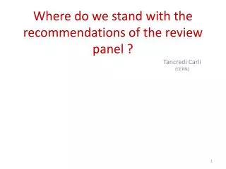 Where do we stand with the recommendations of the review panel ?