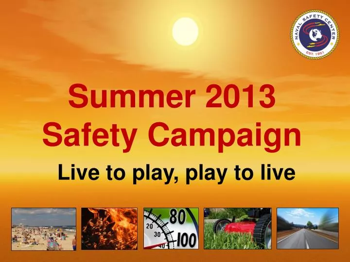 summer 2013 safety campaign