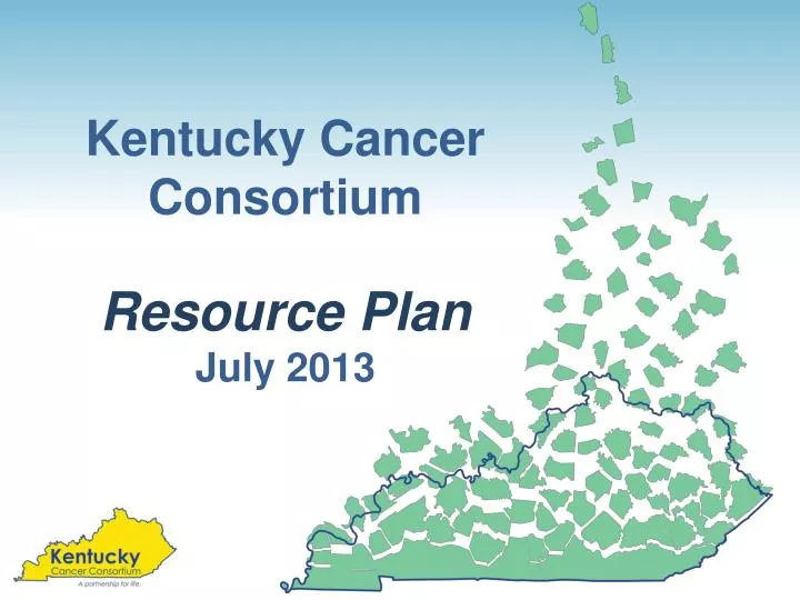 kentucky cancer consortium resource plan july 2013