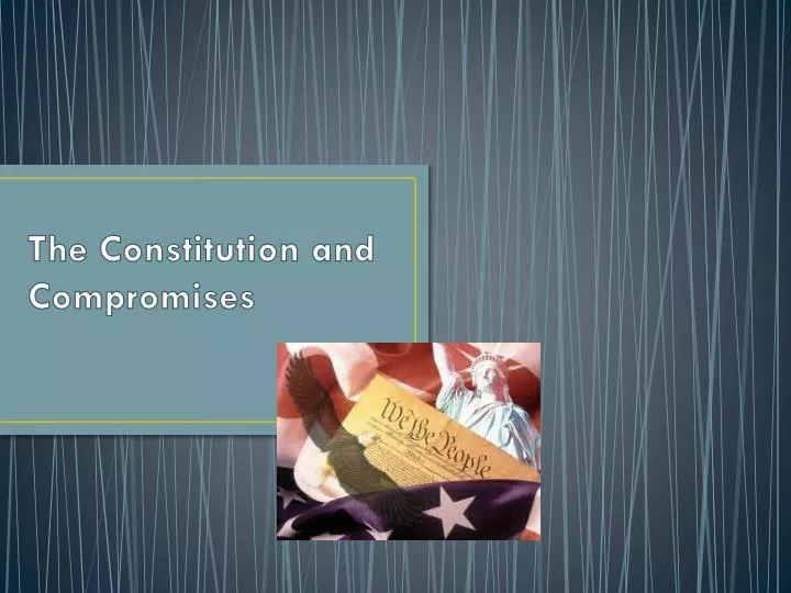 the constitution and compromises