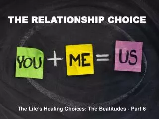 THE RELATIONSHIP CHOICE