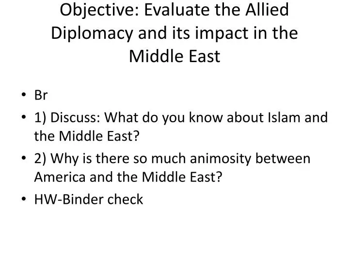 objective evaluate the allied diplomacy and its impact in the middle east