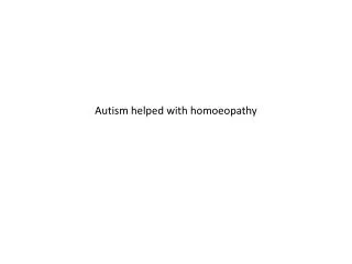 Autism helped with homoeopathy