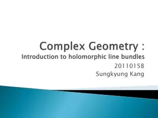 Complex Geometry : Introduction to holomorphic line bundles