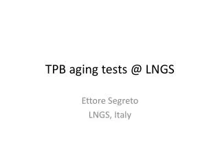 TPB aging tests @ LNGS