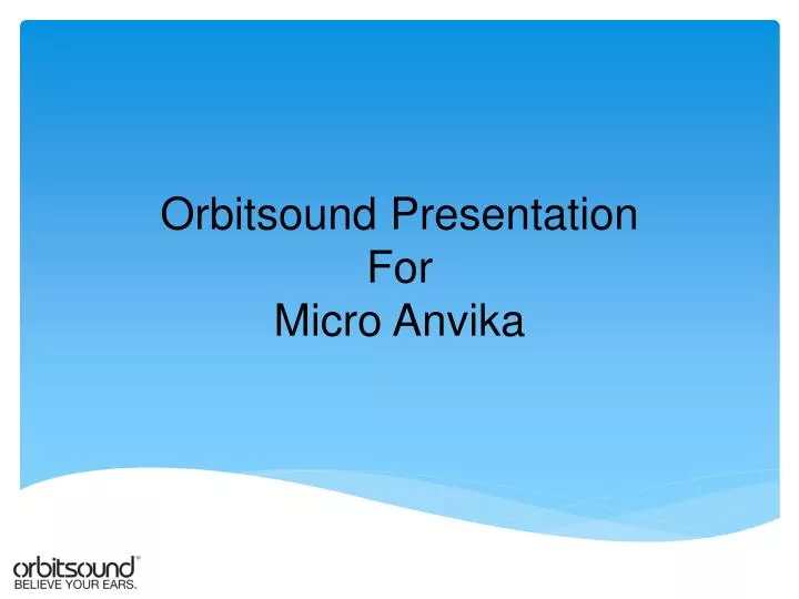 orbitsound presentation for micro anvika