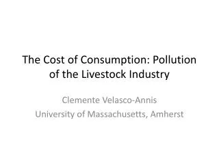 The Cost of Consumption: Pollution of the Livestock Industry