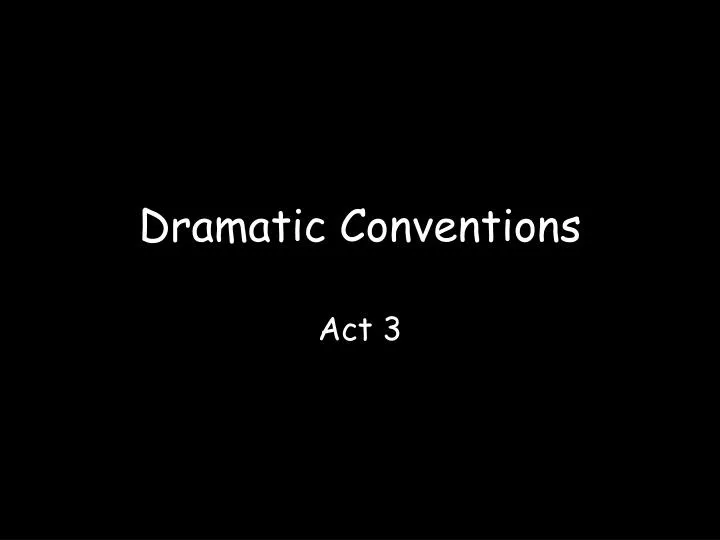 dramatic conventions