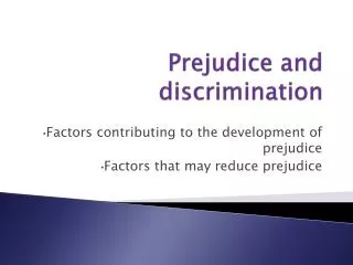 Prejudice and discrimination